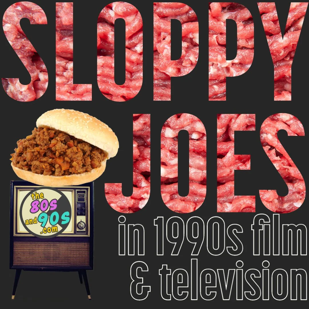 Sloppy Joes in 1990s Television and Film — The 80s and 90s